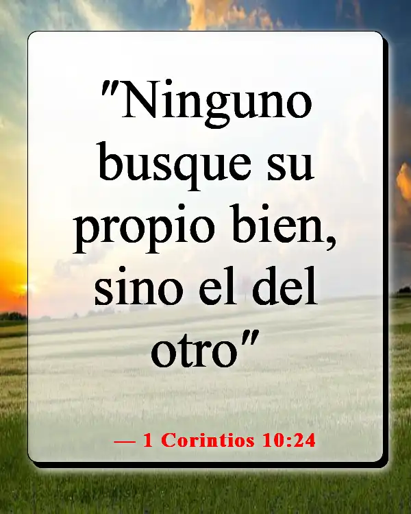 Versículos de la Biblia sobre pasar tiempo con amigos (1 Corintios 10:24)