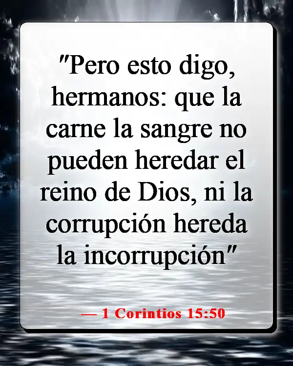 Versículos de la Biblia sobre celebrar la vida después de la muerte (1 Corintios 15:50)