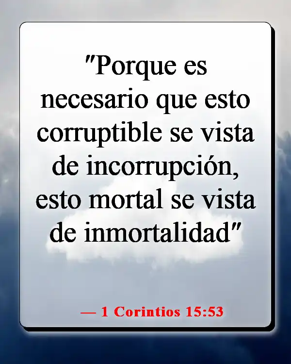 Versículos de la Biblia sobre celebrar la vida después de la muerte (1 Corintios 15:53)