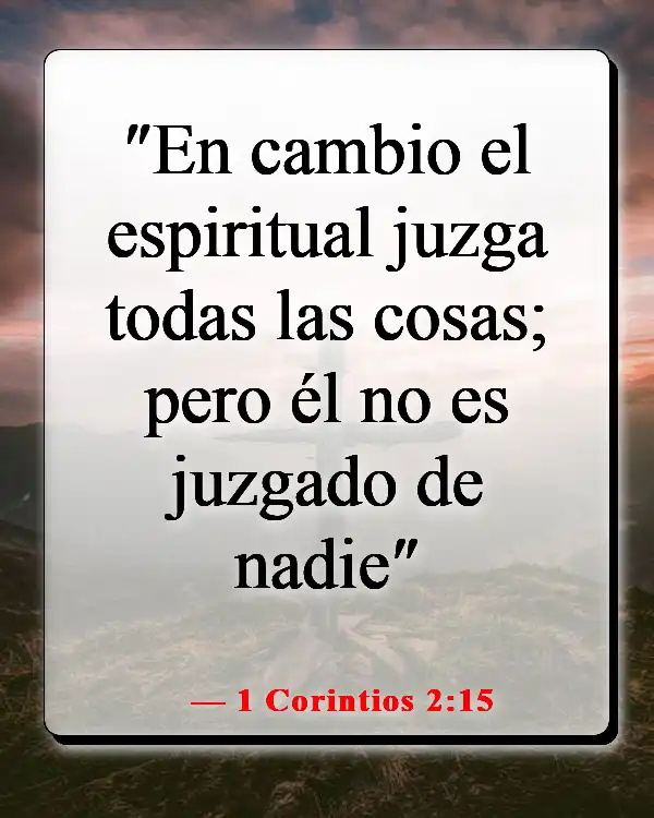 Versículos de la Biblia sobre juzgar a otros con justicia (1 Corintios 2:15)