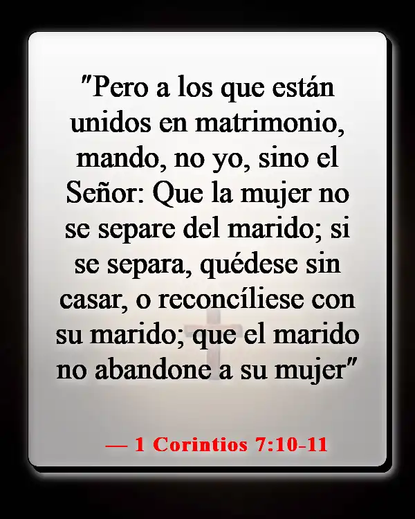 Versículos de la Biblia para sanar un matrimonio roto (1 Corintios 7:10-11)