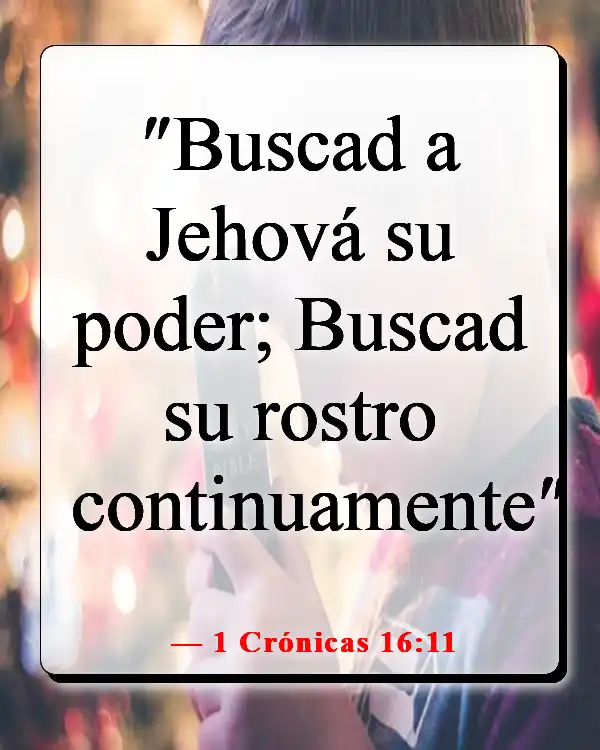 Versículos de la Biblia sobre cómo Dios te envía a la persona correcta (1 Crónicas 16:11)