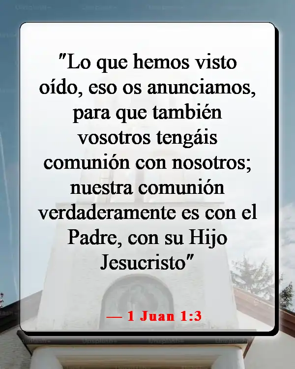 Versículos de la Biblia sobre sentir la presencia de Dios (1 Juan 1:3)