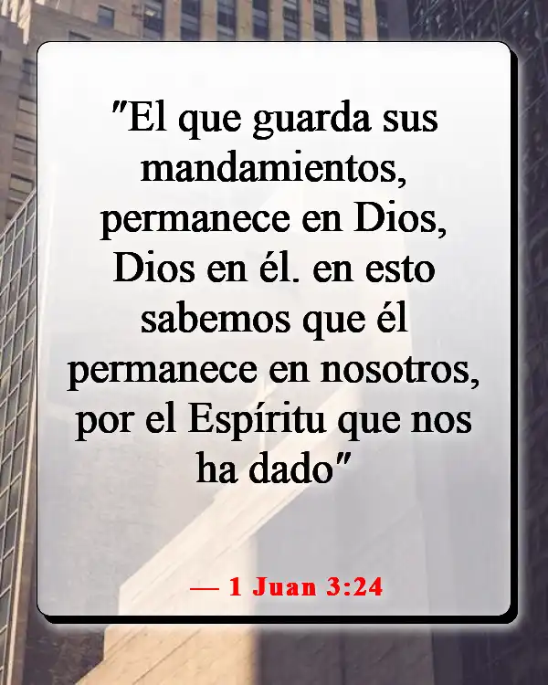 Versículos de la Biblia sobre sentir la presencia de Dios (1 Juan 3:24)