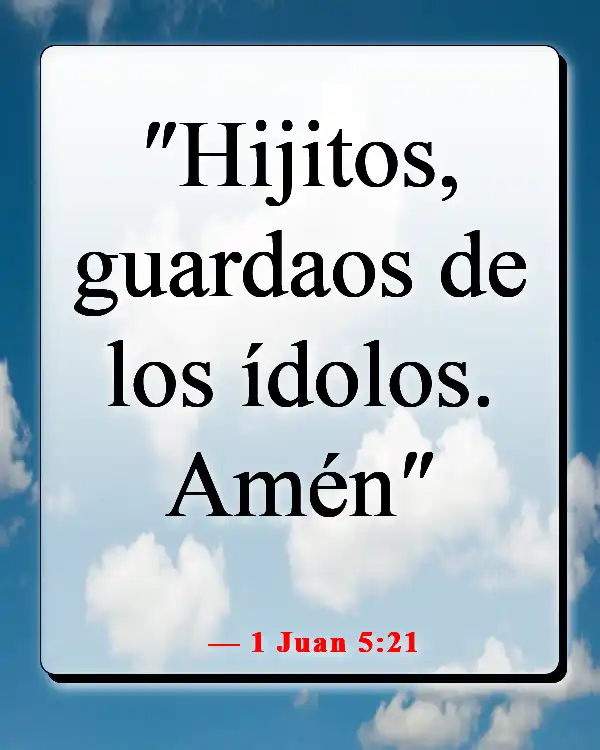 Versículos de la Biblia sobre las distracciones del mundo (1 Juan 5:21)