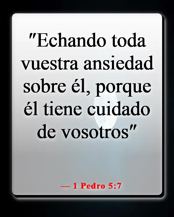 Versículos de la Biblia sobre luchar por lo que es correcto (1 Pedro 5:7)