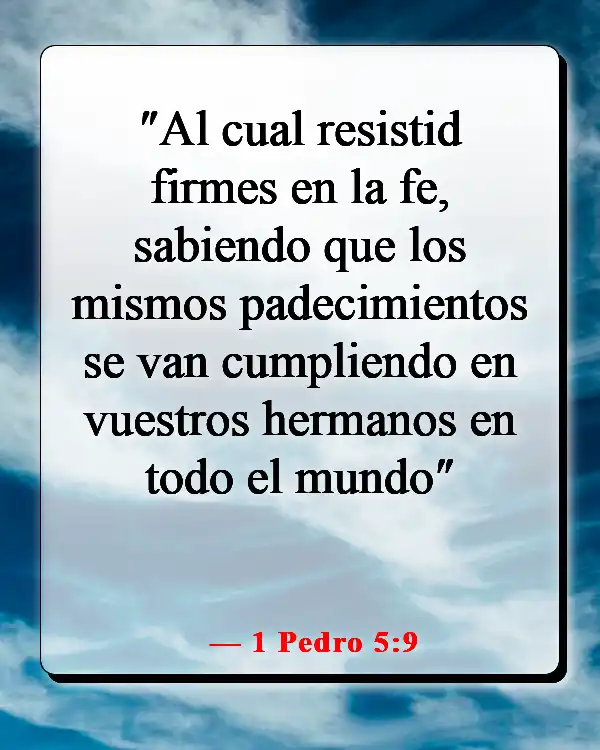 Versículos de la Biblia sobre luchar por lo que es correcto (1 Pedro 5:9)