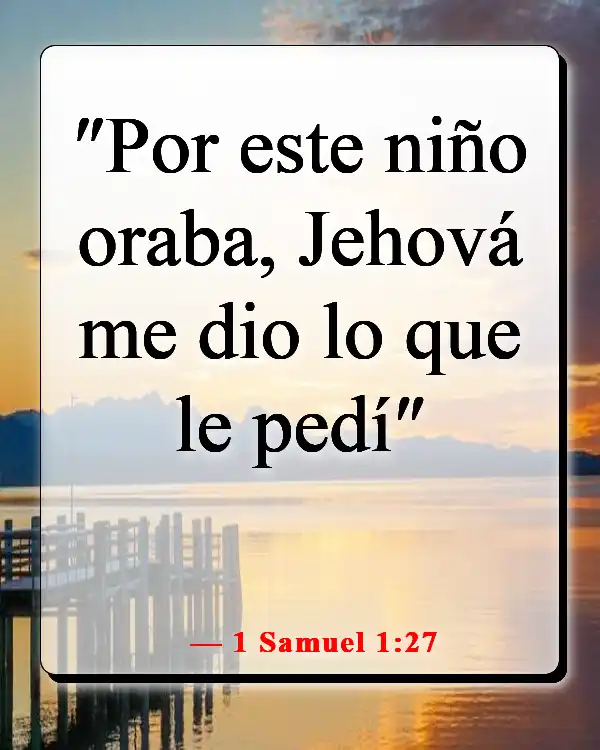 Versículos de la Biblia sobre cómo la oración cambia las cosas (1 Samuel 1:27)