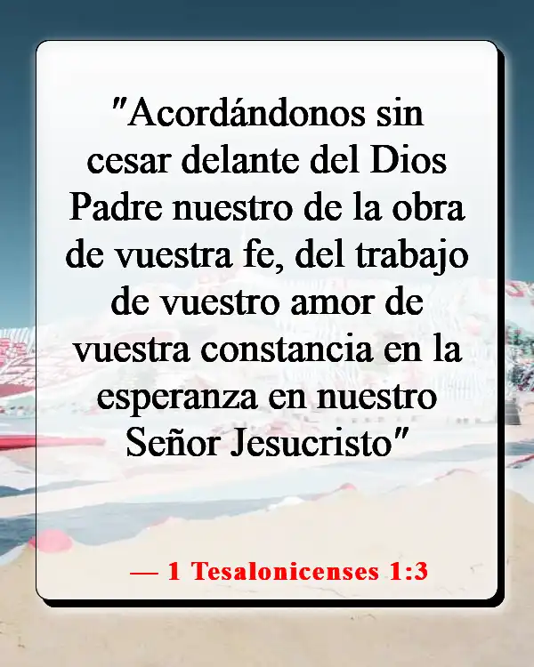 Versículos de la Biblia sobre la esperanza en tiempos difíciles (1 Tesalonicenses 1:3)