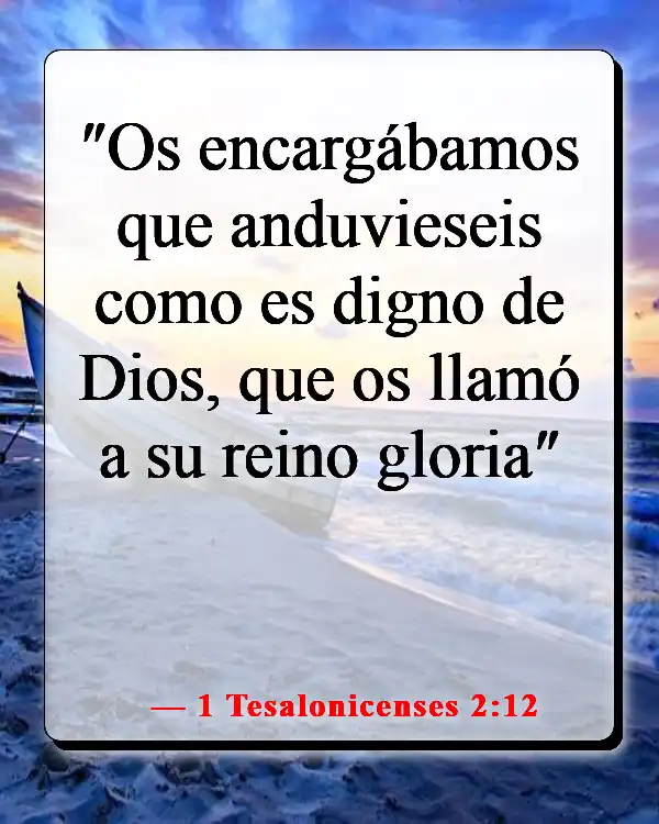 Versículos de la Biblia sobre la esperanza del cielo (1 Tesalonicenses 2:12)