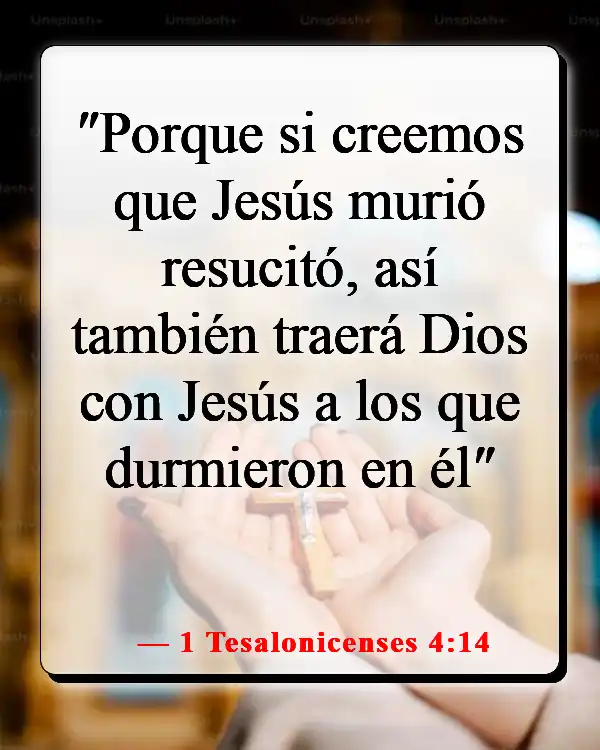 Versículos de la Biblia sobre celebrar la vida después de la muerte (1 Tesalonicenses 4:14)