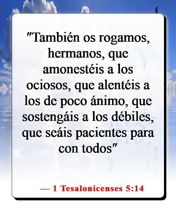 Versículos de la Biblia sobre juzgar a otros con justicia (1 Tesalonicenses 5:14)