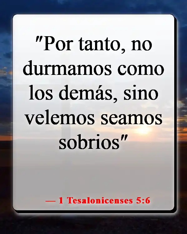 Versículos de la Biblia sobre las distracciones del mundo (1 Tesalonicenses 5:6)