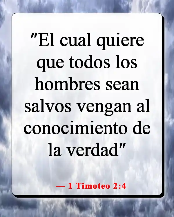 Versículos bíblicos sobre llegar y predicar a los incrédulos (1 Timoteo 2:4)