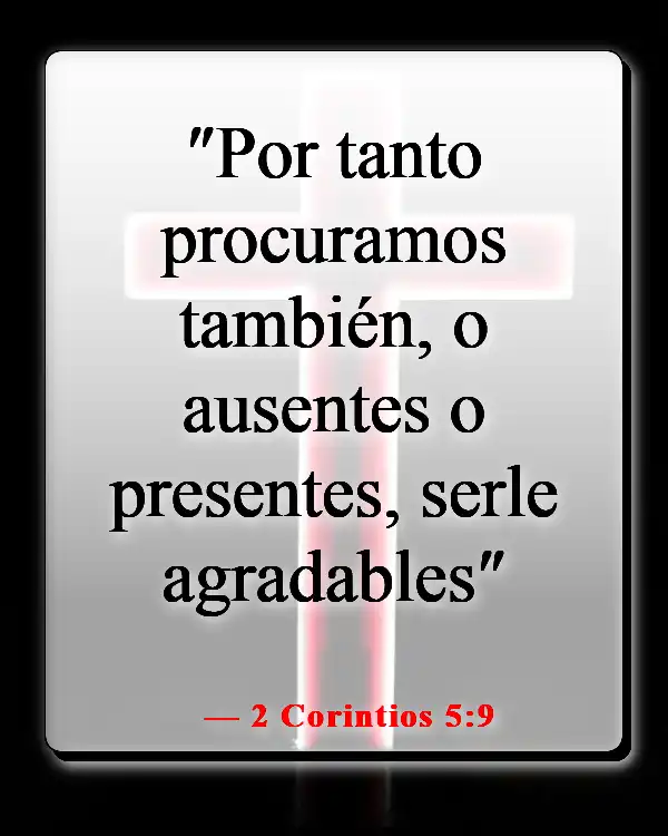 Versículos de la Biblia sobre celebrar la vida después de la muerte (2 Corintios 5:9)