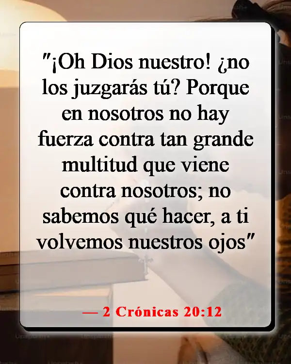 Versículos de la Biblia sobre tomar decisiones difíciles (2 Crónicas 20:12)