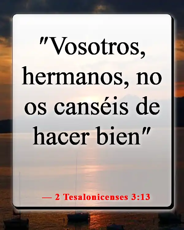 Versículos de la Biblia sobre la comida y la comunión (2 Tesalonicenses 3:13)