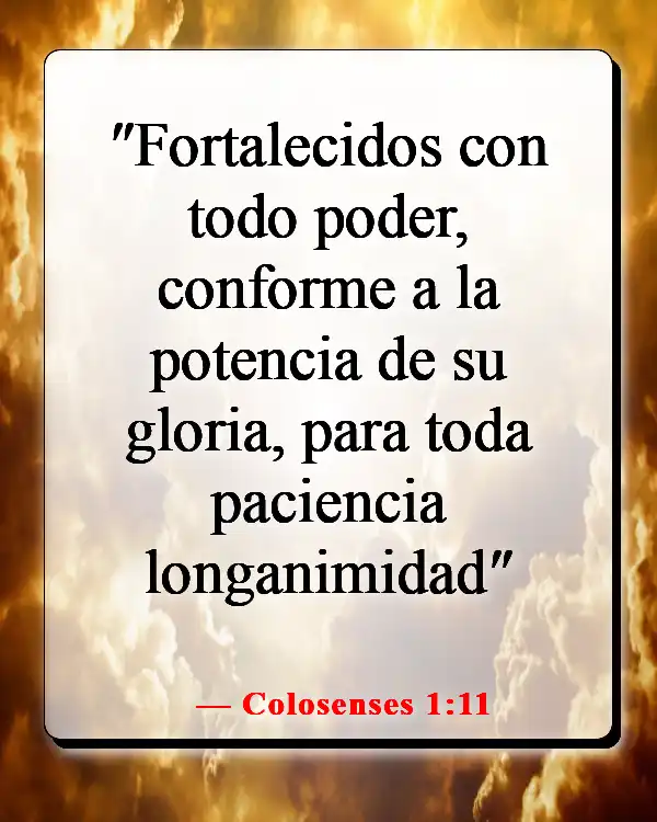 Versículos de la Biblia sobre luchar por lo que es correcto (Colosenses 1:11)