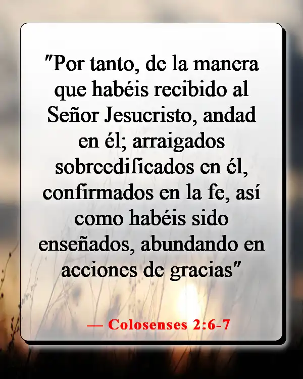 Versículos bíblicos sobre hombres piadosos (Colosenses 2:6-7)