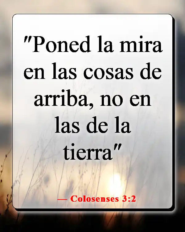 Versículo de la Biblia sobre llenar tu mente con cosas buenas (Colosenses 3:2)