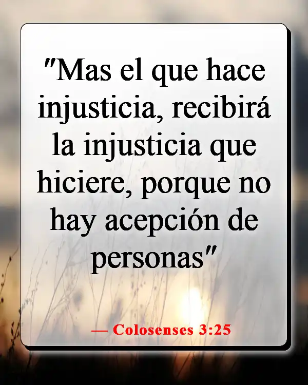 Versículos de la Biblia sobre asumir la responsabilidad de tus propias acciones (Colosenses 3:25)