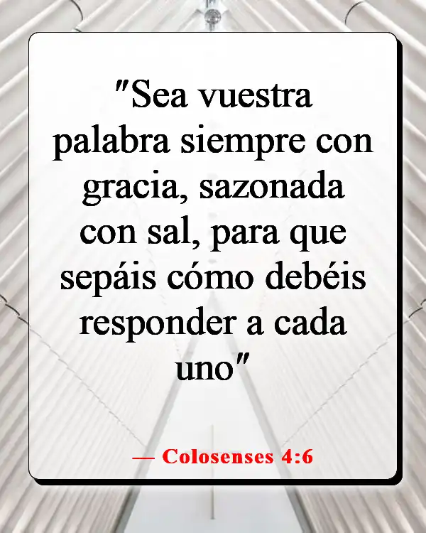 Versículos de la Biblia sobre juzgar a otros con justicia (Colosenses 4:6)