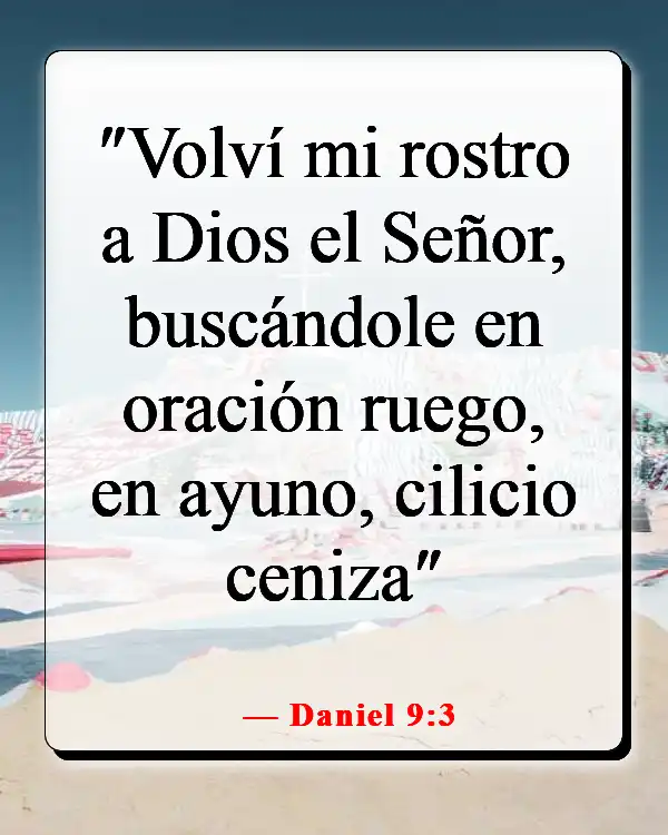 Versículos de la Biblia sobre cómo la oración cambia las cosas (Daniel 9:3)