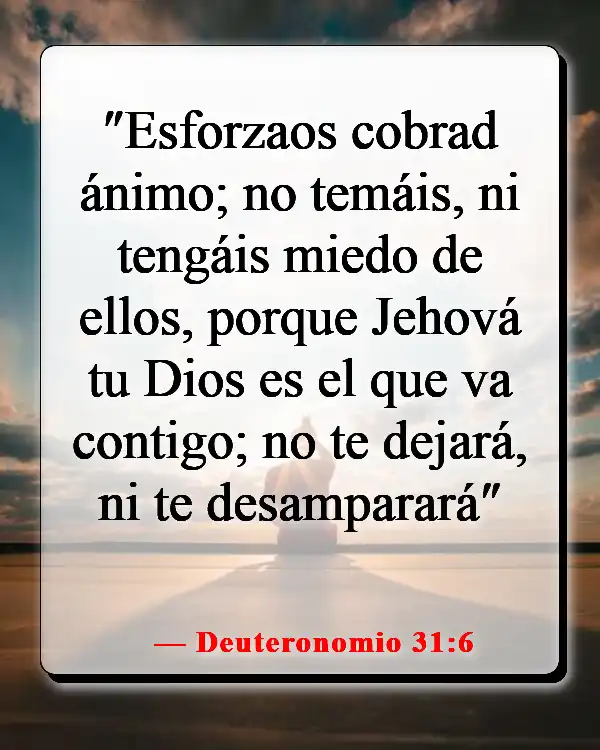 Versículos de la Biblia sobre sentir la presencia de Dios (Deuteronomio 31:6)