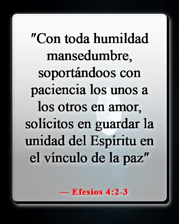 Versículos de la Biblia sobre pasar tiempo con amigos (Efesios 4:2-3)