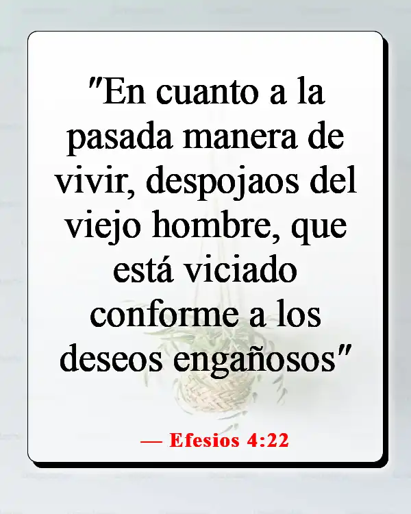Versículos de la Biblia sobre los deseos mundanos (Efesios 4:22)
