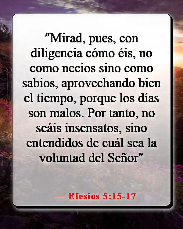 Versículos de la Biblia sobre tomar decisiones difíciles (Efesios 5:15-17)