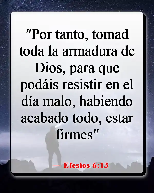 Versículos de la Biblia sobre luchar por lo que es correcto (Efesios 6:13)