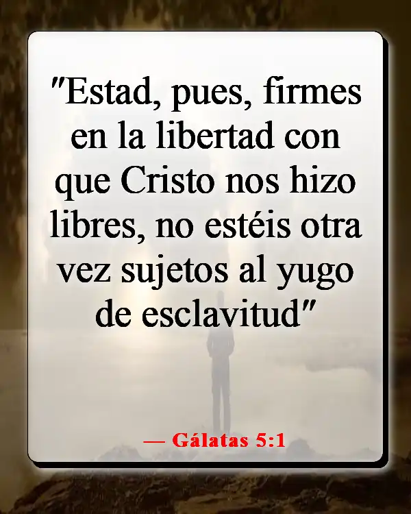 Versículos de la Biblia sobre luchar por lo que es correcto (Gálatas 5:1)