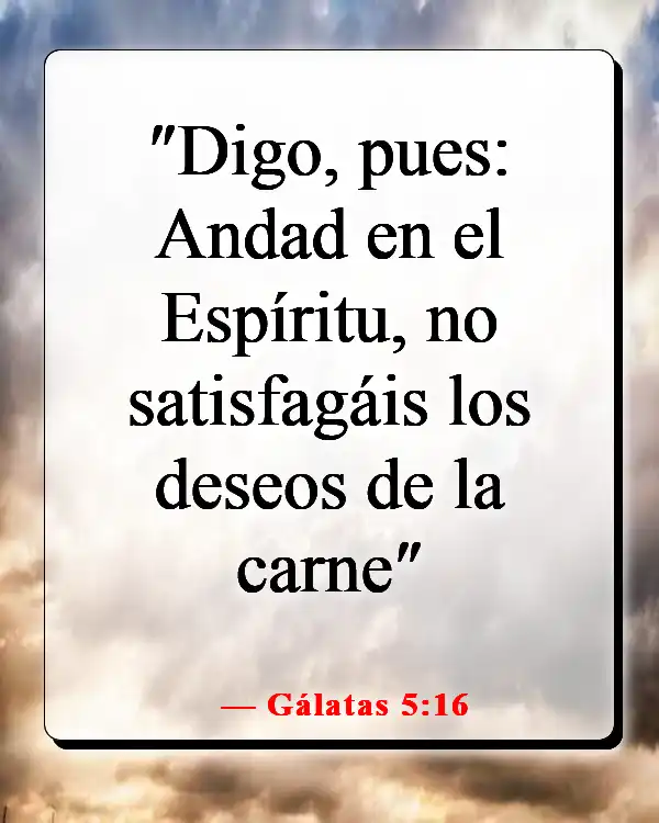 Versículos de la Biblia sobre no ser perfecto (Gálatas 5:16)