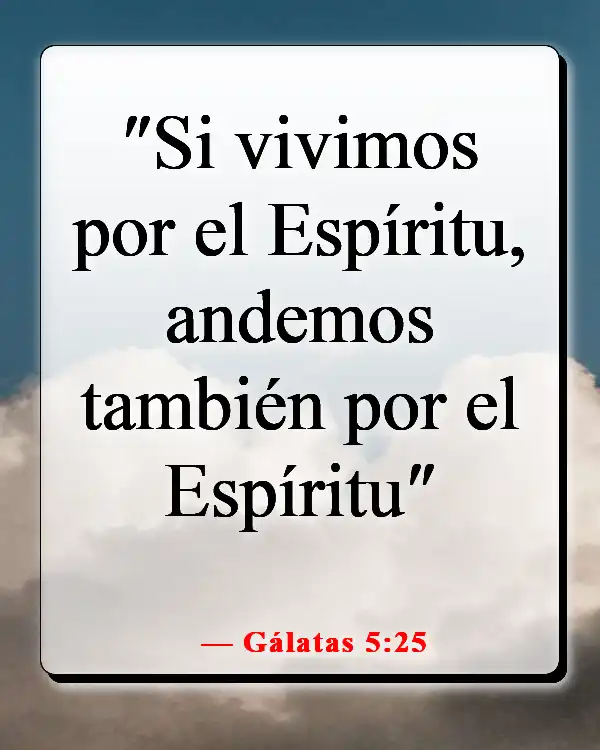 Versículos de la Biblia sobre la transformación de tu mente (Gálatas 5:25)