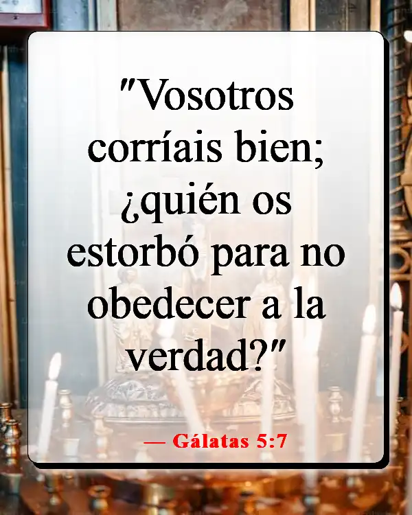 Versículos bíblicos sobre los obstáculos para el crecimiento espiritual (Gálatas 5:7)