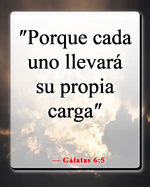 Versículos de la Biblia sobre asumir la responsabilidad de tus propias acciones (Gálatas 6:5)