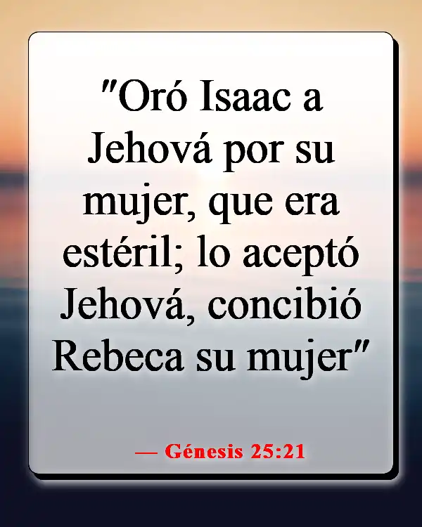 Versículos de la Biblia sobre cómo la oración cambia las cosas (Génesis 25:21)