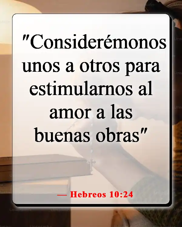 Versículos de la Biblia sobre cómo Dios te envía a la persona correcta (Hebreos 10:24)