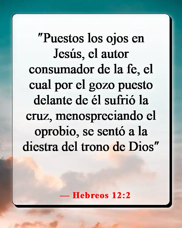 Versículos de la Biblia sobre cambiar tu mentalidad (Hebreos 12:2)