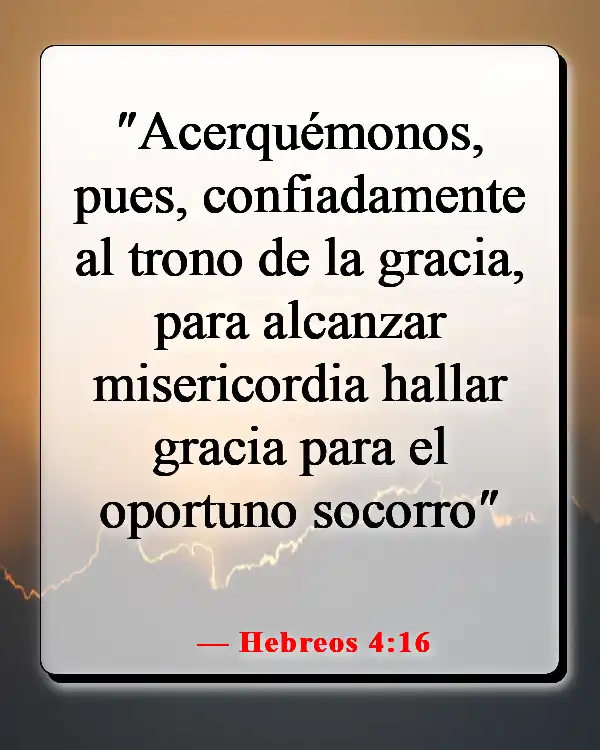 Versículos de la Biblia sobre sentir la presencia de Dios (Hebreos 4:16)