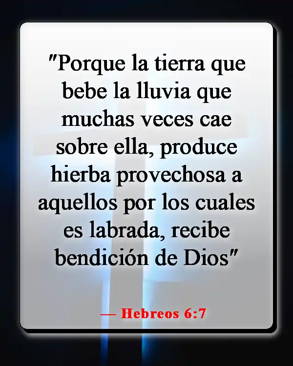 Versículos de la Biblia sobre sembrar y cosechar (Hebreos 6:7)