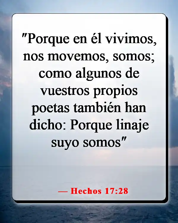 Versículos de la Biblia sobre celebrar la vida después de la muerte (Hechos 17:28)