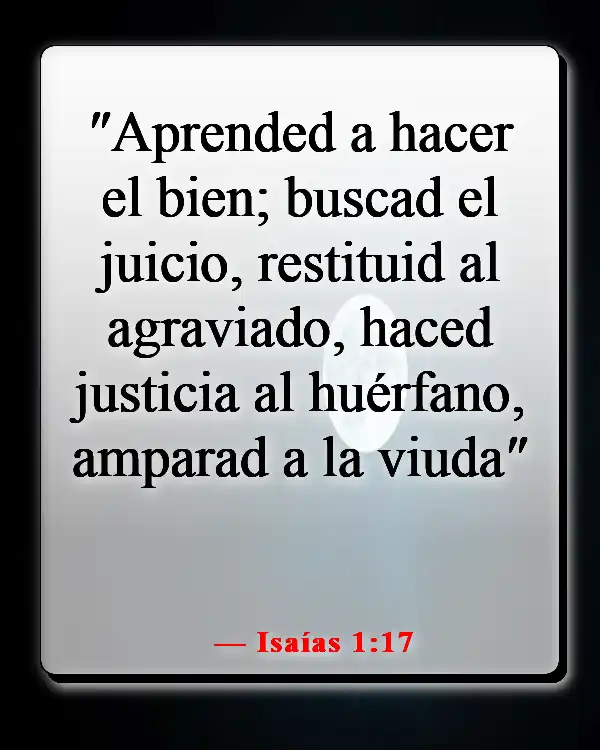 Versículos de la Biblia sobre luchar por lo que es correcto (Isaías 1:17)