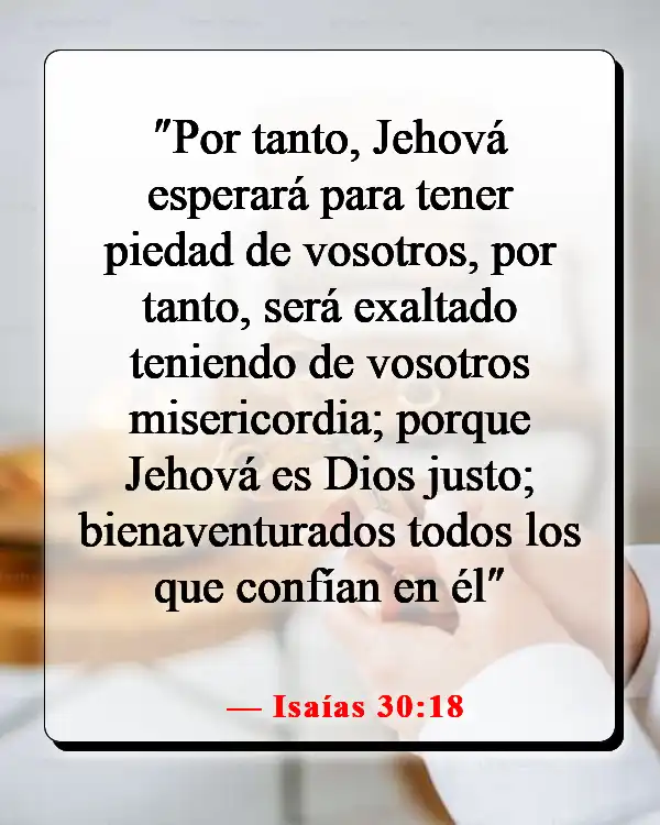 Versículos de la Biblia sobre el deseo de Dios de tener una relación con nosotros (Isaías 30:18)