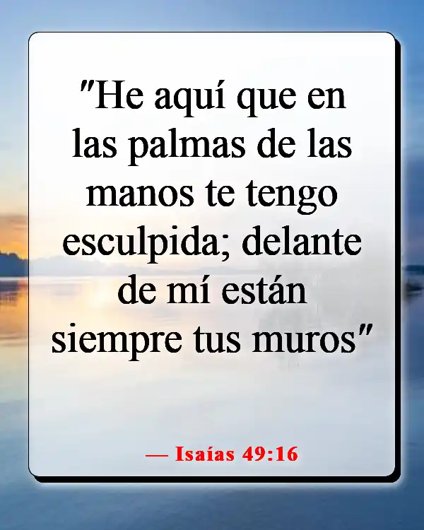Versículos de la Biblia sobre mirar hacia el futuro (Isaías 49:16)