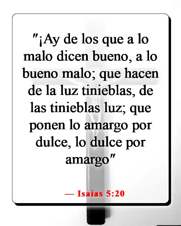 Versículos de la Biblia sobre hacer el mal cuando sabes lo que es correcto (Isaías 5:20)