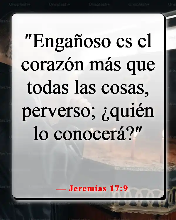 Versículos de la Biblia sobre hacer el mal cuando sabes lo que es correcto (Jeremías 17:9)