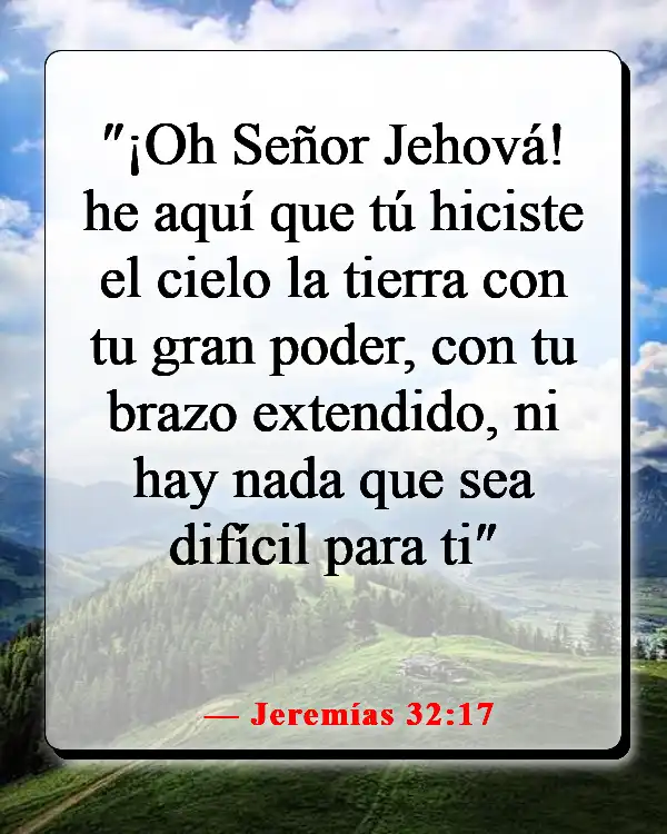 Versículos de la Biblia sobre la esperanza en tiempos difíciles (Jeremías 32:17)