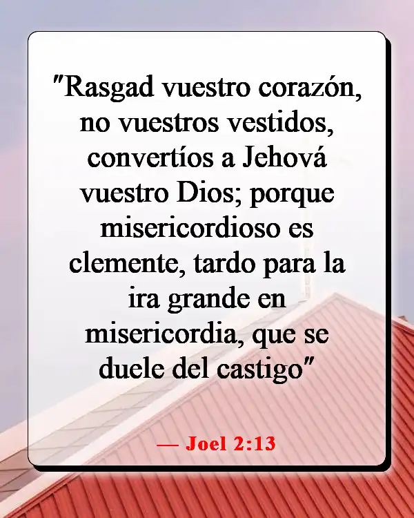 Versículos de la Biblia sobre estar bien con Dios (Joel 2:13)